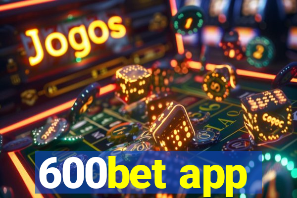 600bet app